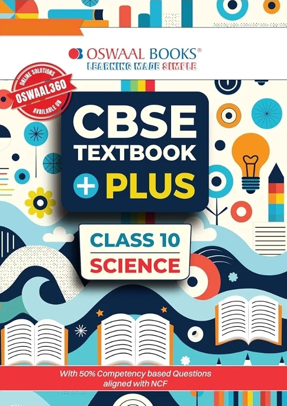 Oswaal CBSE Textbook Plus Science For Class 10 | With 50% competency-based Questions aligned with NCF | Includes Previous Years’ Exam Questions