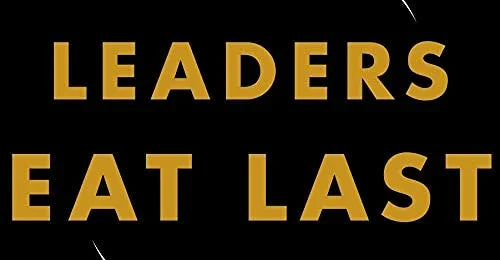 Leaders Eat Last (With a New Chapter): Why Some Teams Pull Together and Others Don't Paperback - eLocalshop