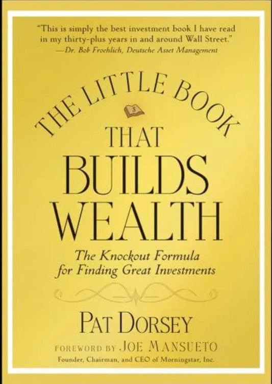 The Little Book That Builds Wealth– by Pat Dorsey - eLocalshop