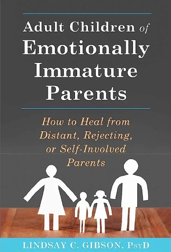 Adult Children of Emotionally Immature Parents by Lindsay C Gibson - eLocalshop