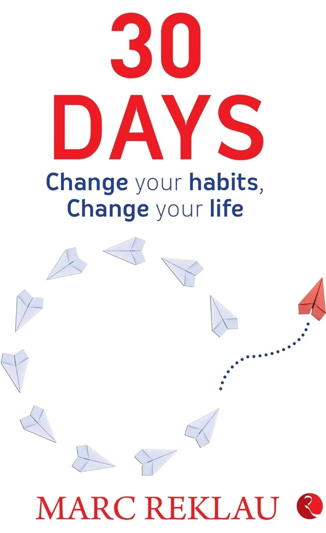 30 Days: Change your habits, Change your life by Marc Reklau - eLocalshop