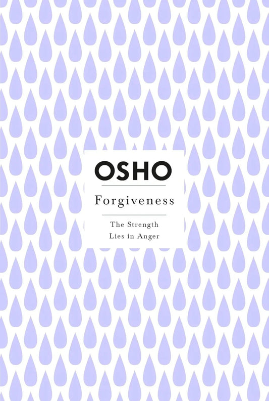 Forgiveness: The Strength Lies in Anger by Osho - eLocalshop