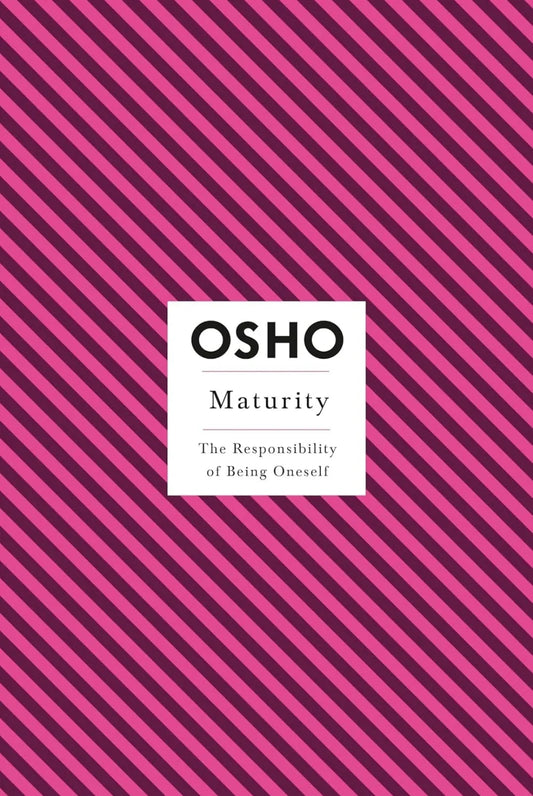 Maturity: The Responsibility of Being Oneself by Osho - eLocalshop