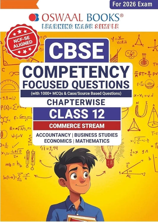 Oswaal CBSE Competency Focused Questions Chapter wise Class 12: Commerce (Accounts, Economics, Business Studies, Commerce, Mathematics)