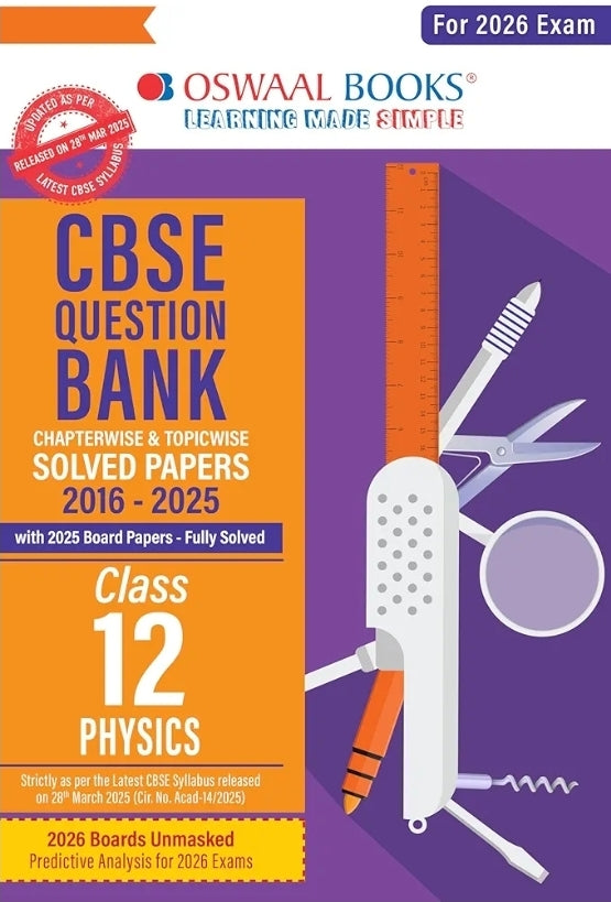 Oswaal CBSE Question Bank Physics For Class 12 | Based On Latest CBSE Syllabus with 1500+ Questions | Chapterwise and Topicwise SOLVED PAPER