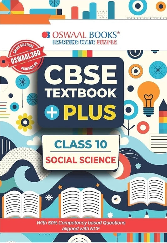 Oswaal CBSE Textbook Plus Social Science For Class 10 | With 50% competency-based Questions aligned with NCF | Includes Previous Years’ Exam Questions